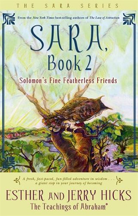 Sara, Book 2: Solomon's Fine Featherless Friends by Esther Hicks 9781401911591