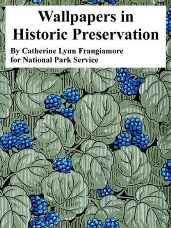 Wallpapers in Historic Preservation by Catherine Lynn Frangiamore 9781410224101