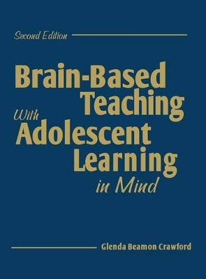 Brain-Based Teaching With Adolescent Learning in Mind by Glenda Beamon Crawford 9781412950183