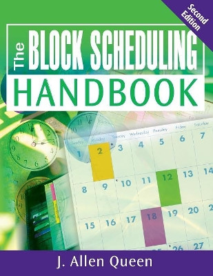 The Block Scheduling Handbook by J. Allen Queen 9781412963015