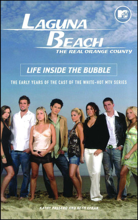 Laguna Beach: Life Inside the Bubble by Kathy Passero 9781416520306