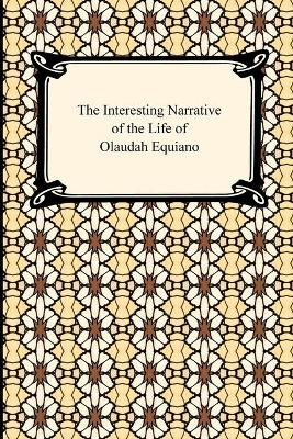 The Interesting Narrative of the Life of Olaudah Equiano by Olaudah Equiano 9781420934106
