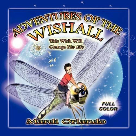 Adventures of the Wishall by Mardi Orlando 9781426975172