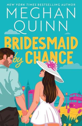 Bridesmaid by Chance by Meghan Quinn 9781464237812