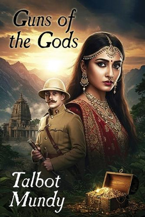 Guns of the Gods: Facsimile Edition by Talbot Mundy 9781434450845
