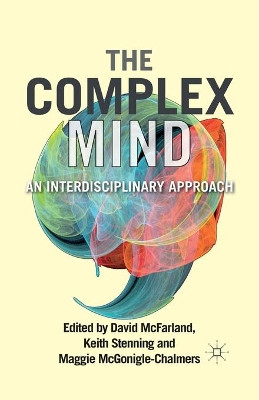 The Complex Mind: An Interdisciplinary Approach by David McFarland 9781349320158