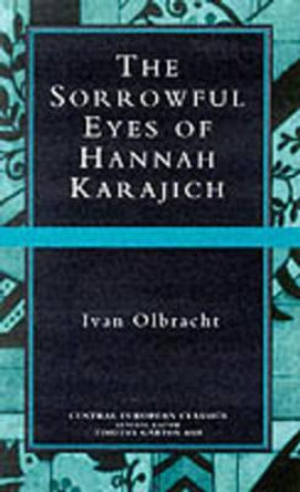 The Sorrowful Eyes of Hannah Karajich by Ivan Olbracht