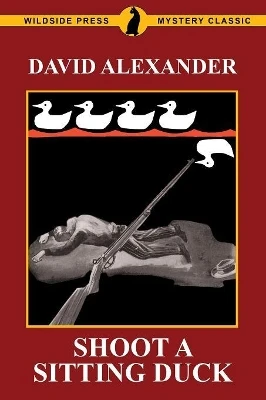 Shoot a Sitting Duck by David Alexander 9781479425129