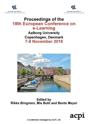 ECEL19 - Proceedings of the 18th European Conference on e-Learning by Rikke Orngren 9781912764426