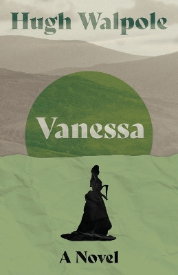 Vanessa by Hugh Walpole 9781528720137