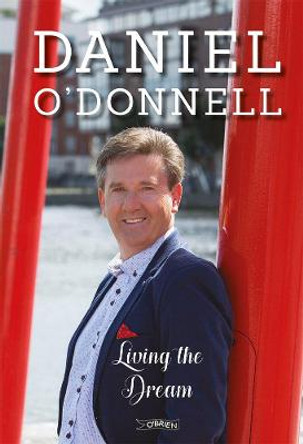Living the Dream by Daniel O'Donnell