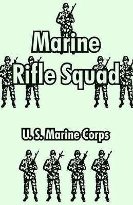 Marine Rifle Squad by U S Marine Corps 9781410106179