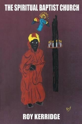 The Spiritual Baptist Church by Roy Kerridge 9781909488083