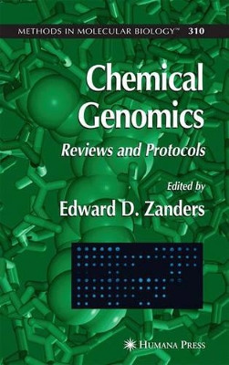 Chemical Genomics: Reviews and Protocols by Edward D. Zanders 9781588293992