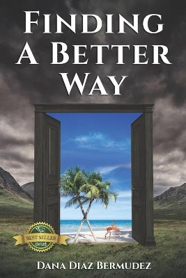 Finding a Better Way by Dana Diaz Bermudez 9781774821206