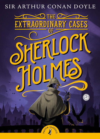 The Extraordinary Cases of Sherlock Holmes by Sir Arthur Conan Doyle