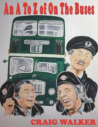 An A to Z of on the Buses by Craig Walker 9781910104200