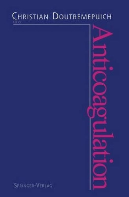 Anticoagulation by Christian Doutremepuich 9781461276272