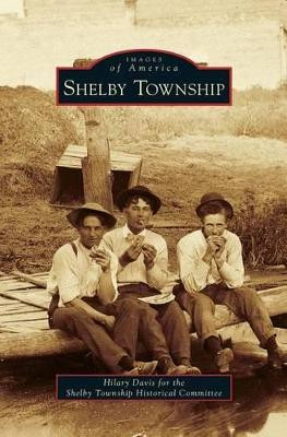 Shelby Township by Hilary Davis 9781531656140