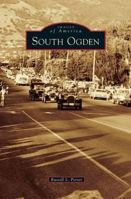 South Ogden by Russell L Porter 9781531656980