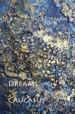 Dreams of the Caucasus by Norman Jope 9781848611290