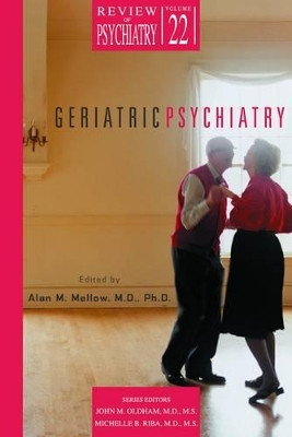 Geriatric Psychiatry by Alan M. Mellow 9781585621163