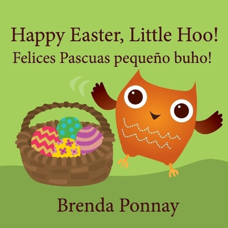 Happy Easter, Little Hoo!/Felices Pascuas Peque o Buho! by Brenda Ponnay 9781532411359