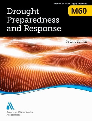 M60 Drought Preparedness and Response by American Water Works Association 9781625763334