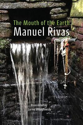 The Mouth of the Earth by Manuel Rivas 9781848616233
