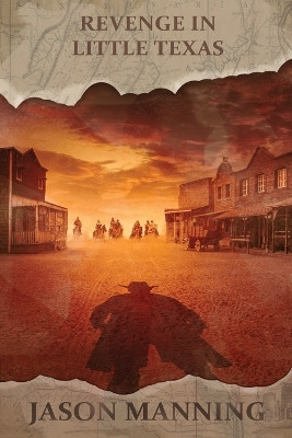 Revenge in Little Texas by Jason Manning 9781680681130