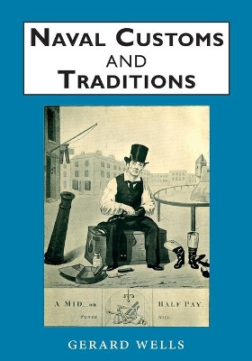 Naval Customs and Traditions by Gerard Wells 9781910146033