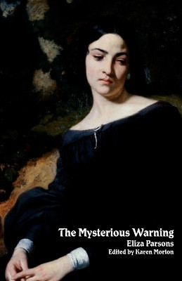 The Mysterious Warning: A German Tale (Northanger Abbey Horrid Novels) by Eliza Parsons 9781934555347