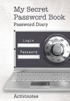 My Secret Password Book - Password Diary by Activinotes 9781683211471