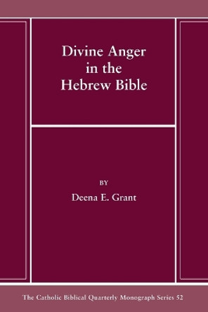 Divine Anger in the Hebrew Bible by Deena E Grant 9781666787399