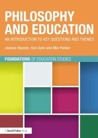 Philosophy and Education: An introduction to key questions and themes by Joanna Haynes