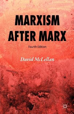 Marxism After Marx by David McLellan 9781403997289