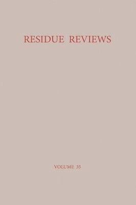 Residue Reviews / Ruckstands-Berichte: Residues of Pesticides and Other Foreign Chemicals in Foods and Feeds / Ruckstande von Pestiziden und anderen Fremdstoffen in Nahrungs- und Futtermitteln by Francis A. Gunther 9781461298144