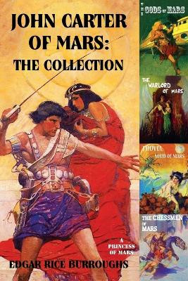 John Carter of Mars: The Collection - A Princess of Mars; The Gods of Mars; The Warlord of Mars; Thuvia, Maid of Mars; The Chessmen of Mars by Edgar Rice Burroughs 9781907960024