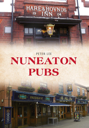 Nuneaton Pubs by Peter Lee 9781445650111