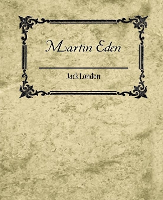 Martin Eden - Jack London by Jack London 9781604246025