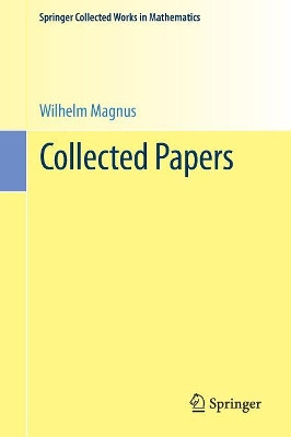 Collected Papers by Wilhelm Magnus 9781493966080