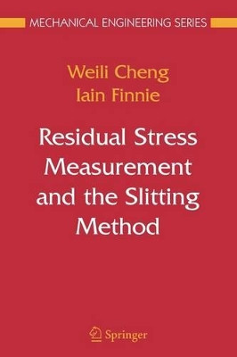 Residual Stress Measurement and the Slitting Method by Weili Cheng 9781441942418
