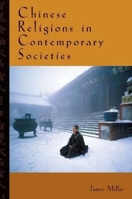 Chinese Religions in Contemporary Societies by James Miller 9781851096268