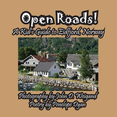Open Roads! a Kid's Guide to Eidfjord, Norway by Penelope Dyan 9781614773320
