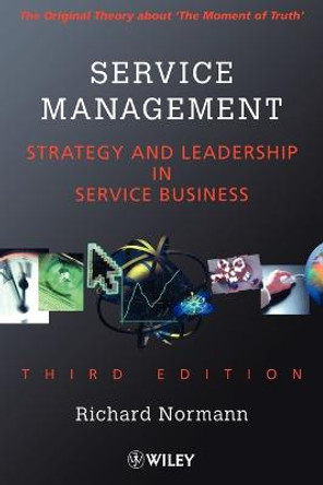 Service Management: Strategy and Leadership in Service Business by Richard Normann