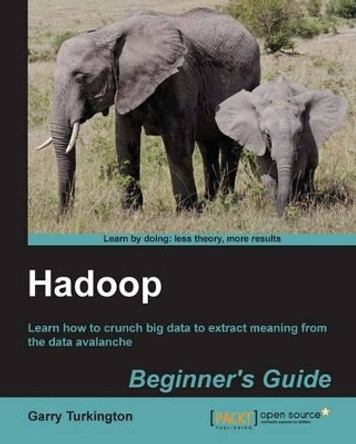 Hadoop Beginner's Guide by Garry Turkington 9781849517300