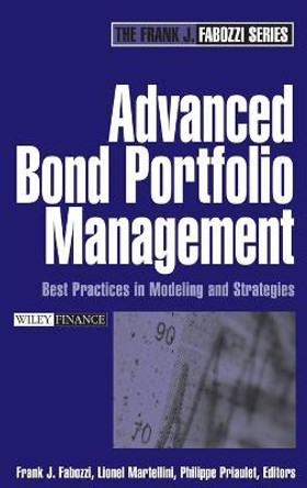 Advanced Bond Portfolio Management: Best Practices in Modeling and Strategies by Frank J. Fabozzi