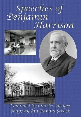 Speeches of Benjamin Harrison by Benjamin Harrison 9781627556286