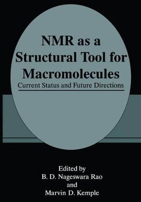 NMR as a Structural Tool for Macromolecules: Current Status and Future Directions by Marvin D. Kemple 9781461380290