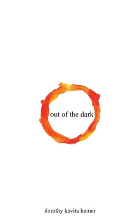 out of the dark by Dorothy Kavita Kumar 9781738156108